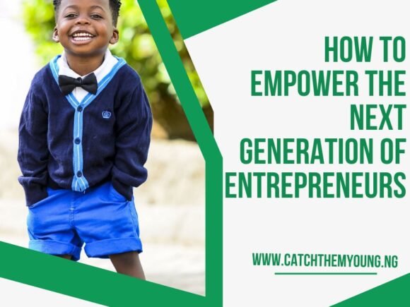 How to empower the next generation of entrepreneurs