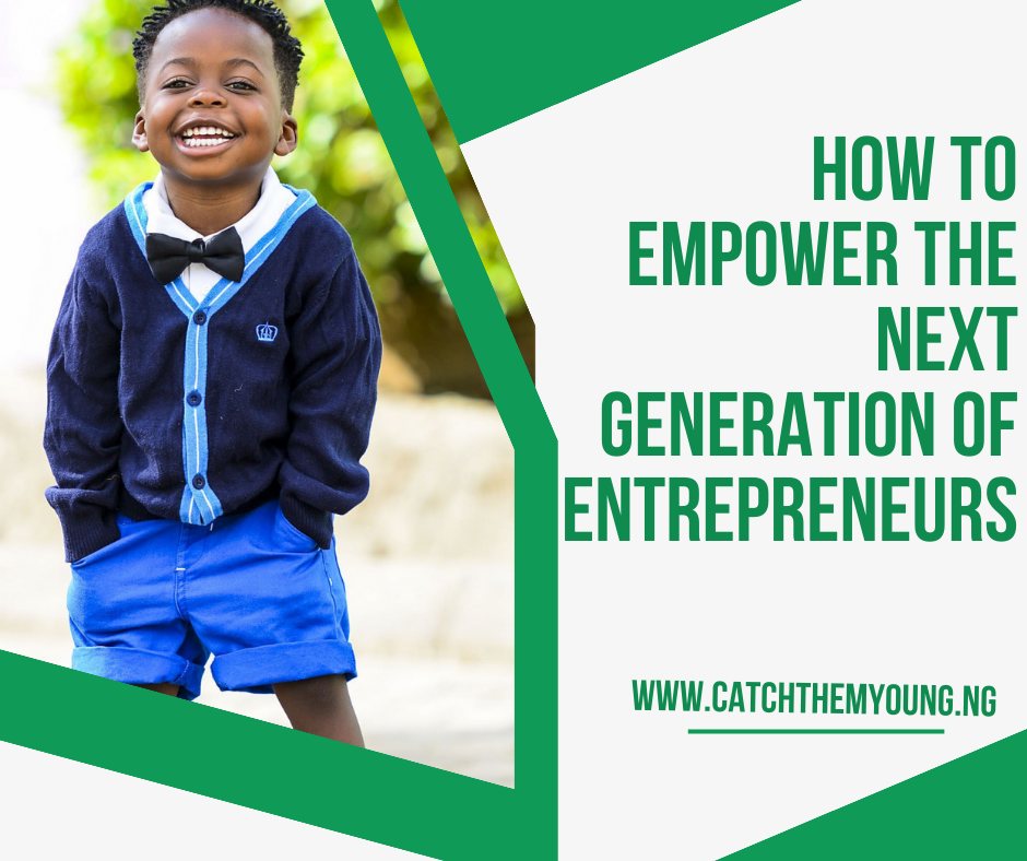 How to empower the next generation of entrepreneurs